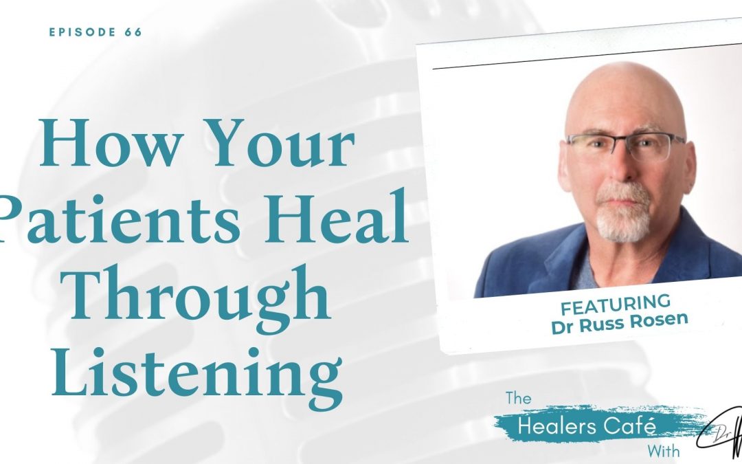 Dr Russ Rosen on The Healers Cafe