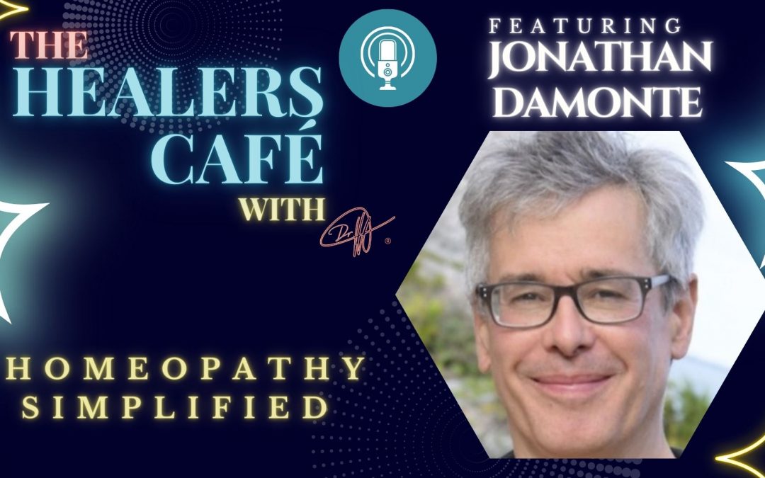 Homeopathy Simplified with Jonathan Damonte on The Healers Café with Manon Bolliger