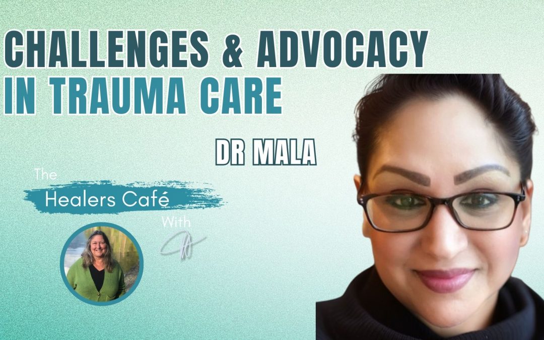 Challenges and Advocacy in Trauma Care with Dr Malasri Chaudhery-Malgeri on The Healers Café with Manon Bolliger