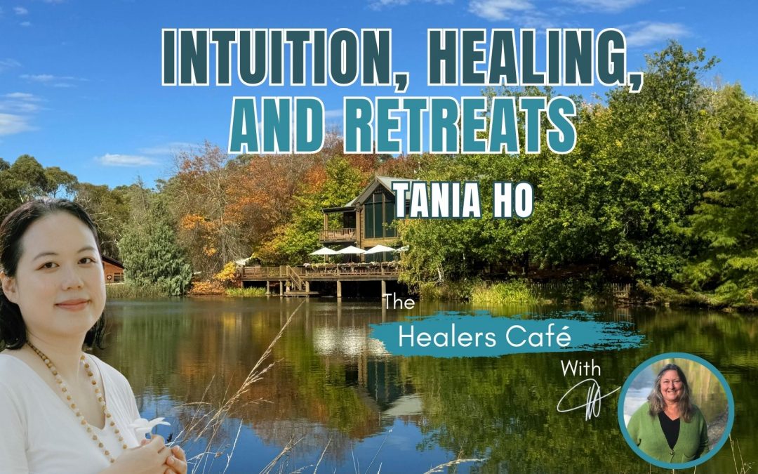 Intuition, Healing, and Retreats with Tania Ho & Manon on The Healers Café