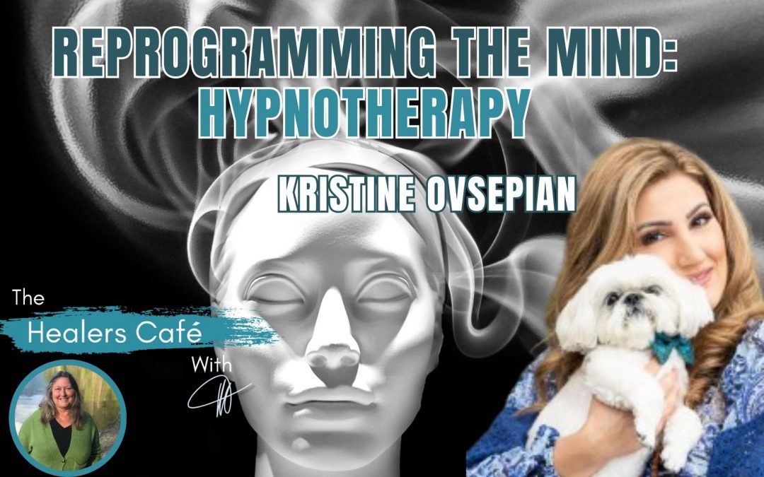 Reprogramming the Mind: Hypnotherapy with Kristine Ovsepian & Manon on The Healers Café