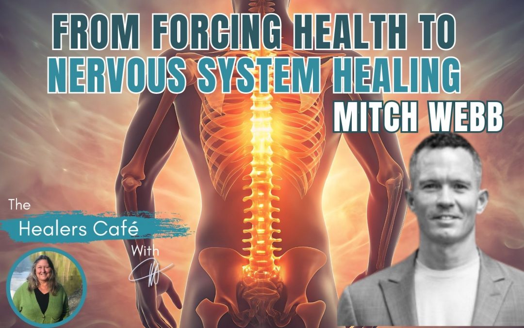 From Forcing Health to Nervous System Healing with Mitch Webb & Manon on The Healers Café