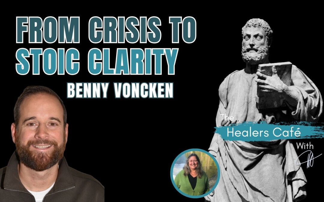 From Crisis to Stoic Clarity with Benny Voncken & Manon on The Healers Café