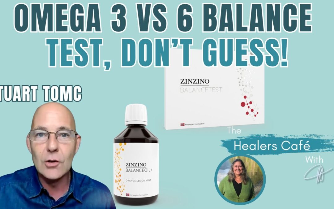 Omega-3 vs 6 Balance: Test, Don’t Guess with Stuart Tomc & Manon on The Healers Café